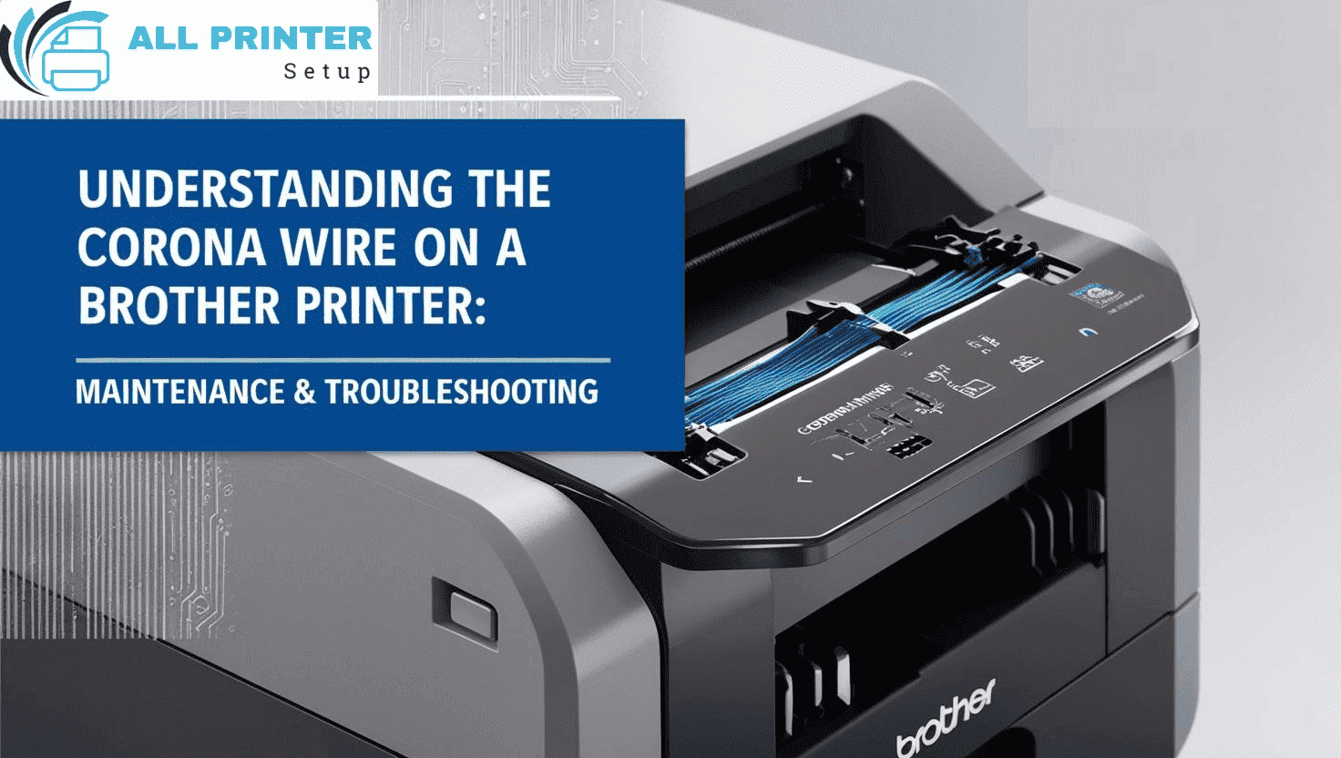 Corona Wire on a Brother Printer